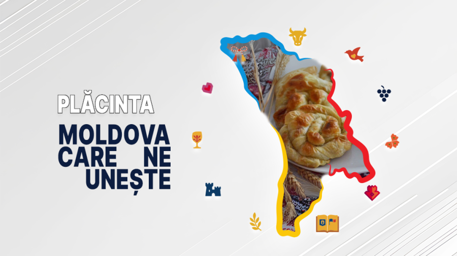 „Moldova care ne unește”: Placinta caldă, pusă pe masă duminica și de sărbători
