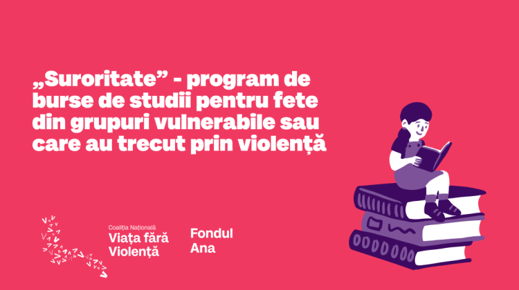 Coaliția Națională „Viața fără Violență” lansează un program de burse. Află mai multe detalii
