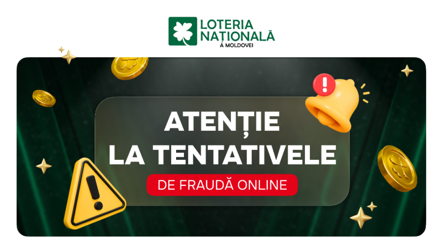 Atenție la tentativele de fraudă online. Informați-vă exclusiv din sursele oficiale ale Loteriei Naționale a Moldovei