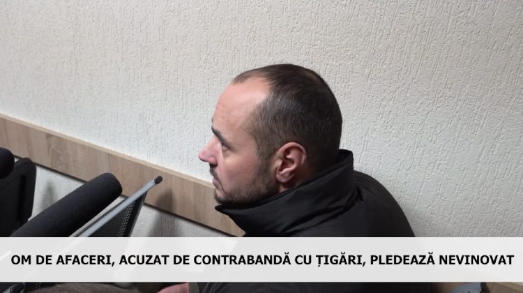 VIDEO Om de afaceri acuzat de contrabandă cu țigări pledează nevinovat într-un dosar PCCOCS