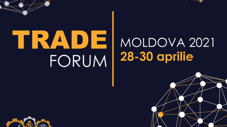 Moldova Trade Forum 2021: Soluții pentru promovarea exportului din Moldova