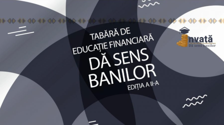 Începe înregistrarea la Tabăra de educație financiară „Dă sens banilor”, ediția a II-a. Agenda evenimentelor