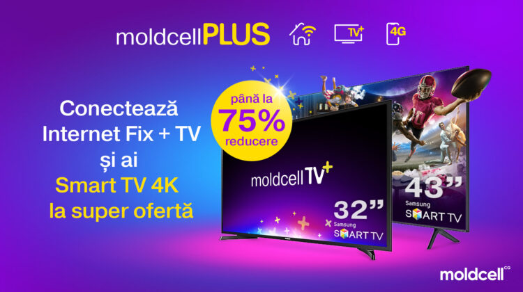 VIDEO 6 luni gratuite de TV + Internet prin fibră sau un Samsung Smart TV la mega reducere, doar cu Moldcell PLUS