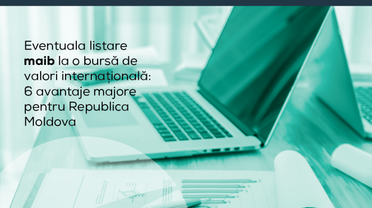 Eventuala listare maib la o bursă de valori internațională: 6 avantaje majore pentru Republica Moldova