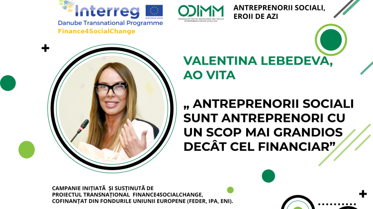 „Antreprenorii sociali sunt antreprenori cu un scop mai grandios decât cel financiar” – Valentina Lebedeva, AO VITA