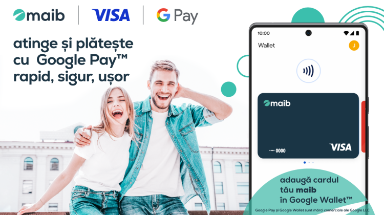 Salutăm Google Pay în Moldova! Bine ai venit la maib