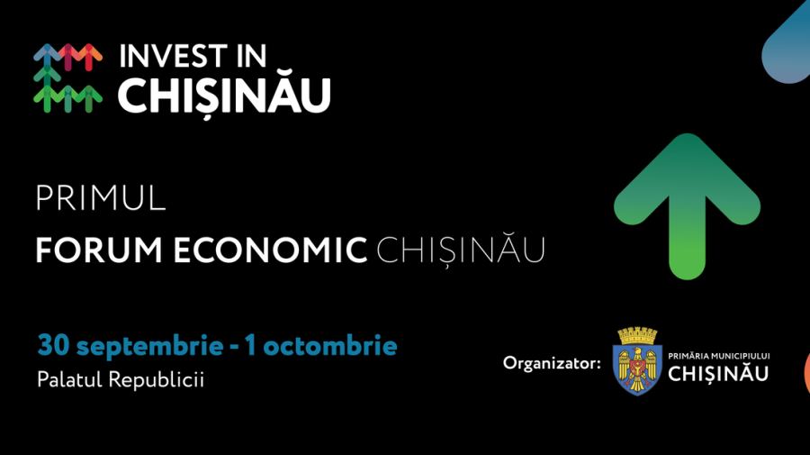 Agenda Forumului economic al municipiului Chișinău, ediția 2022 „Invest in Chișinău”