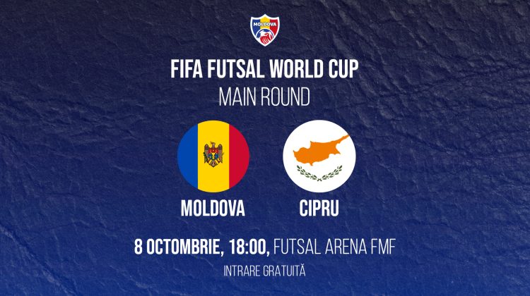 FIFA Futsal 2024: Moldova – Cipru, în direct pe RLIVE.MD și RLIVE TV. Meciul începe la ora 18:00