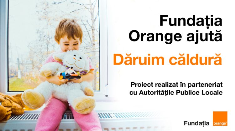 Fundația Orange ajută. Dăruim căldură