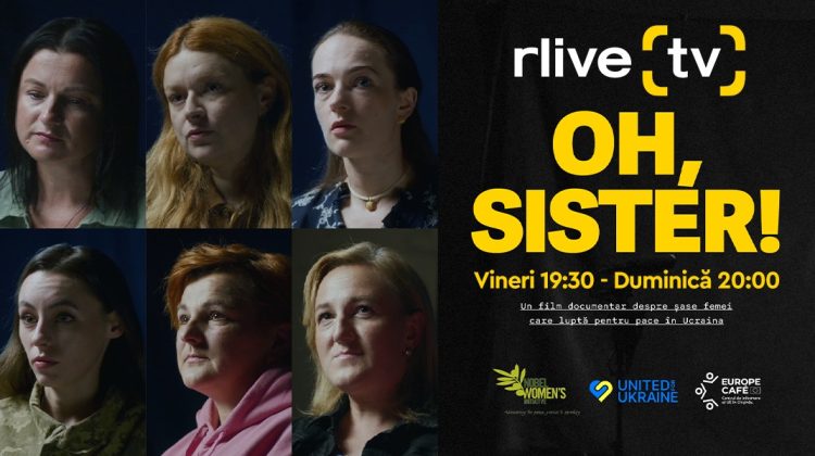 Premieră de film la RLIVE TV! Urmăriți „Oh sister!” – o peliculă despre eroismul femeilor din Ucraina