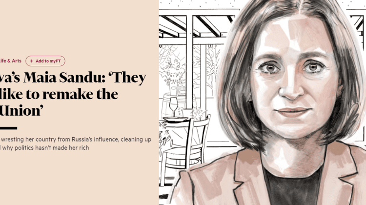 Maia Sandu, pentru Financial Times: Dacă Rusia ar fi invadat Moldova, aș fi rămas în țară