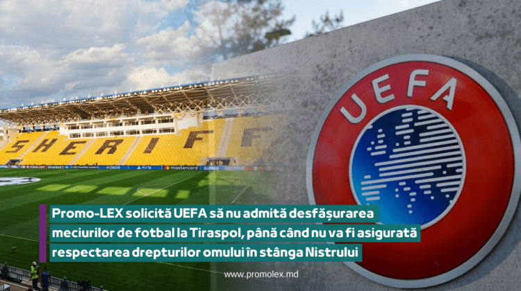 Promo-LEX insistă ca UEFA să nu admită desfășurarea meciurilor de fotbal la Tiraspol