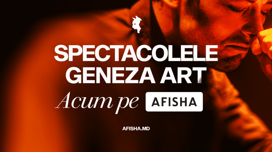 Bilete la spectacolele Teatrului Geneza Art acum pe afisha.md