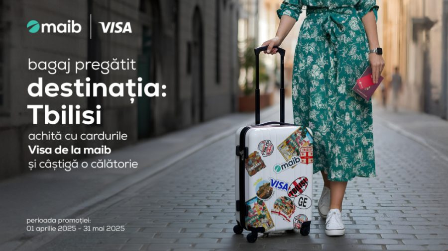 Bagaj pregătit? Destinația: Tbilisi! Achită-ți cumpărăturile cu cardurile Visa de la maib și câștigă o călătorie de neuitat