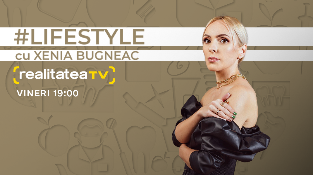 LIFESTYLE cu Xenia Bugneac