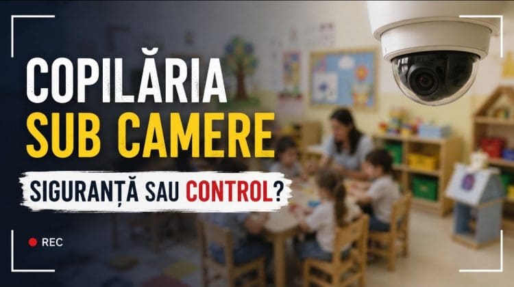 REALITATEA  SĂPTĂMÂNII: Copilăria sub camere – Siguranță sau control?