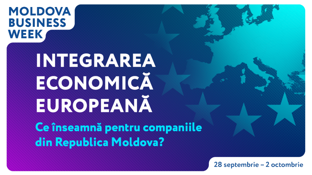 Integrarea economică europeană, una dintre temele centrale ale Moldova Business Week 2026. Ce înseamnă acest lucru pentru companiile din țară