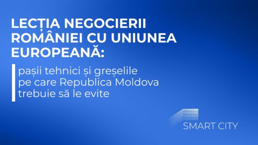 Lecția negocierii României cu Uniunea Europeană: pașii tehnici și greșelile pe care Republica Moldova trebuie să le evite