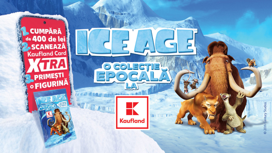 Colecția de figurine Ice Age și tombolă cu premii! O nouă experiență de cumpărături cu Kaufland Card XTRA
