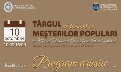 Târgul de Toamnă al Meșterilor Populari va fi organizat pe 10 octombrie. Programul artistic